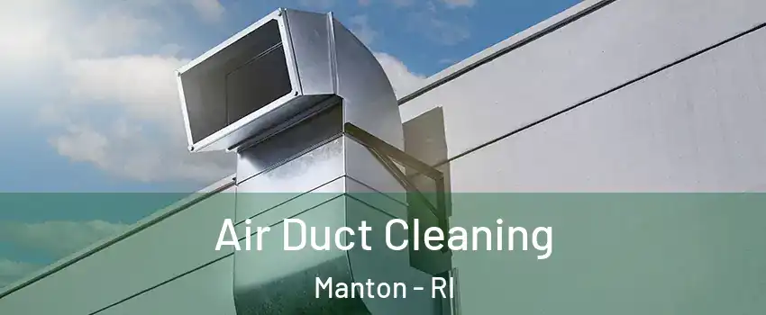 Air Duct Cleaning Manton - RI