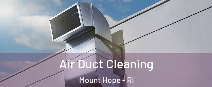 Air Duct Cleaning Mount Hope - RI