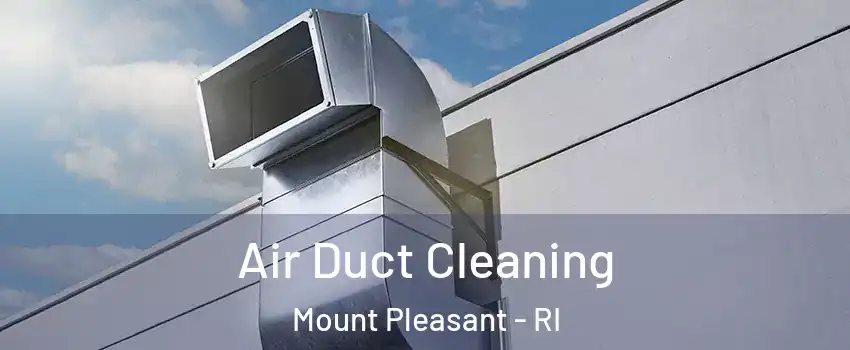 Air Duct Cleaning Mount Pleasant - RI