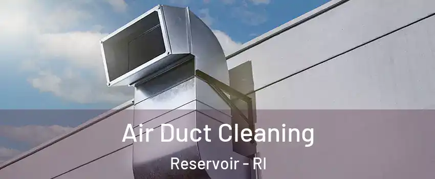 Air Duct Cleaning Reservoir - RI