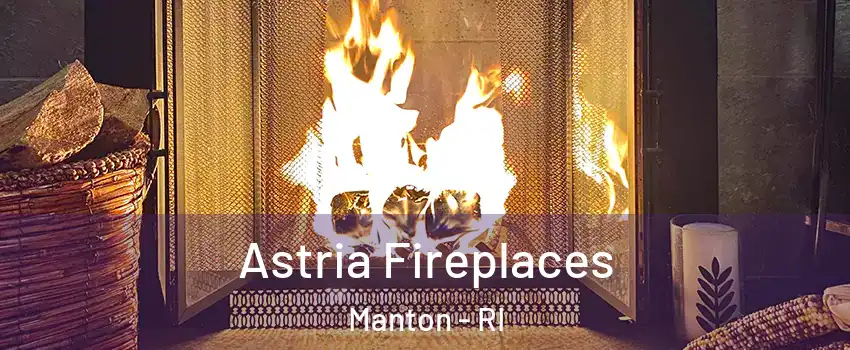 Astria Fireplaces Manton - RI