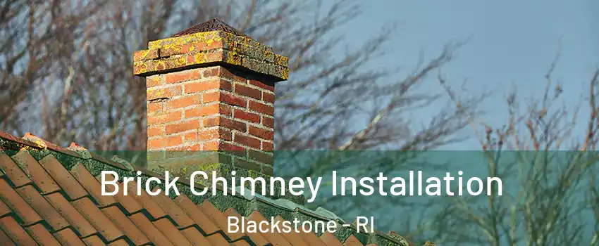 Brick Chimney Installation Blackstone - RI