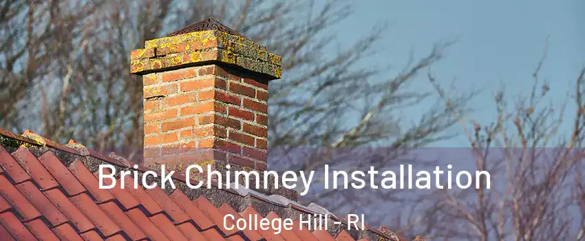 Brick Chimney Installation College Hill - RI