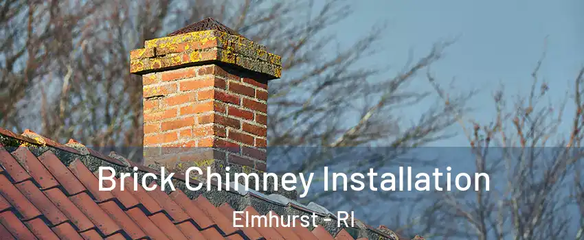 Brick Chimney Installation Elmhurst - RI