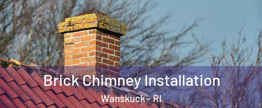 Brick Chimney Installation Wanskuck - RI