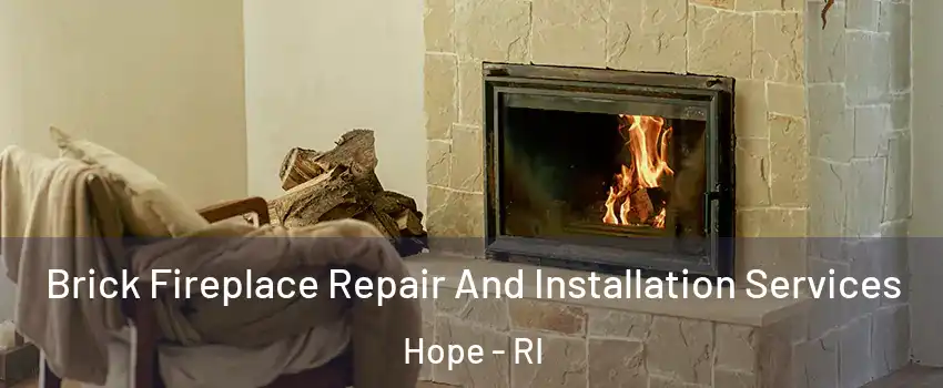 Brick Fireplace Repair And Installation Services Hope - RI