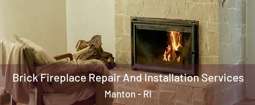 Brick Fireplace Repair And Installation Services Manton - RI