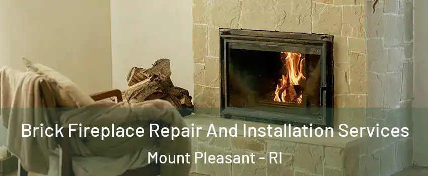 Brick Fireplace Repair And Installation Services Mount Pleasant - RI