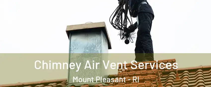 Chimney Air Vent Services Mount Pleasant - RI