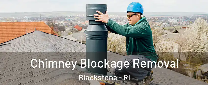 Chimney Blockage Removal Blackstone - RI