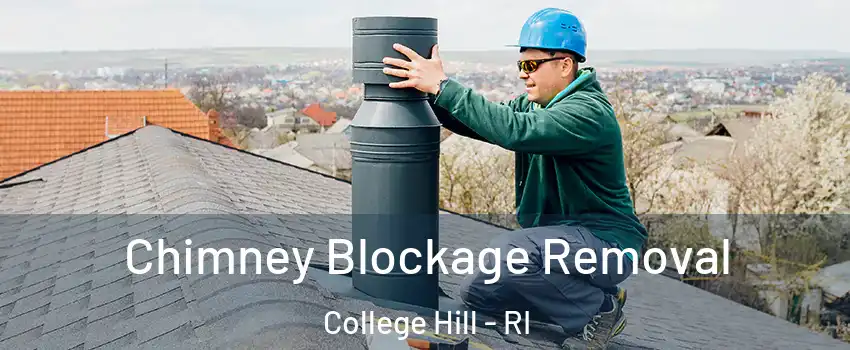 Chimney Blockage Removal College Hill - RI