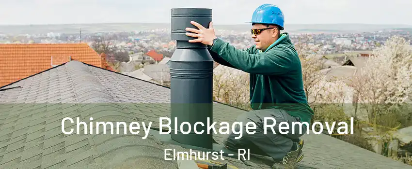 Chimney Blockage Removal Elmhurst - RI