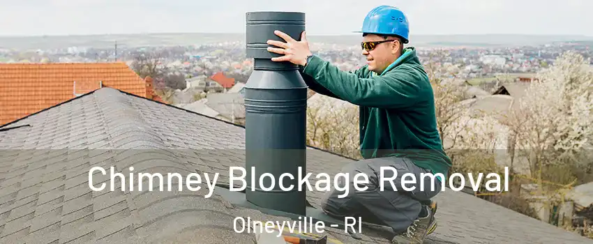 Chimney Blockage Removal Olneyville - RI