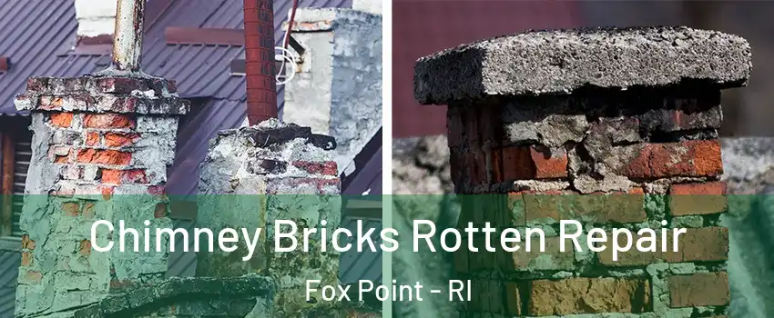 Chimney Bricks Rotten Repair Fox Point - RI