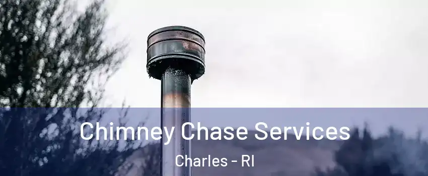 Chimney Chase Services Charles - RI