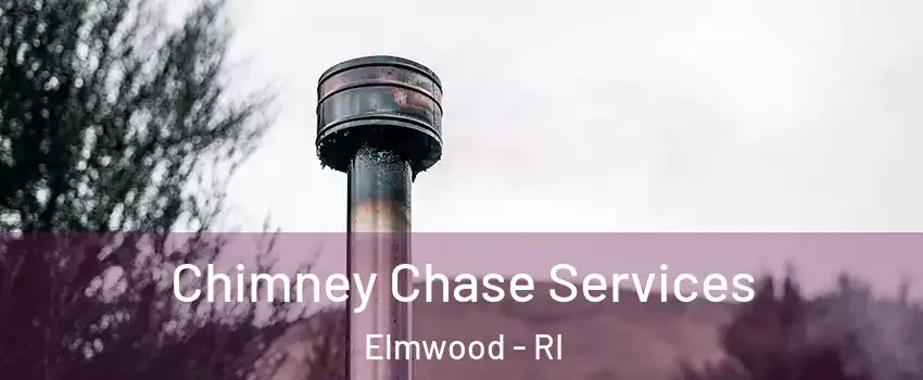 Chimney Chase Services Elmwood - RI