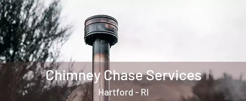 Chimney Chase Services Hartford - RI