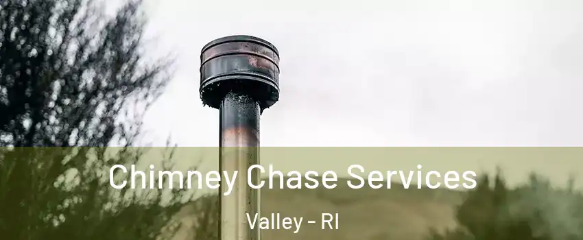 Chimney Chase Services Valley - RI