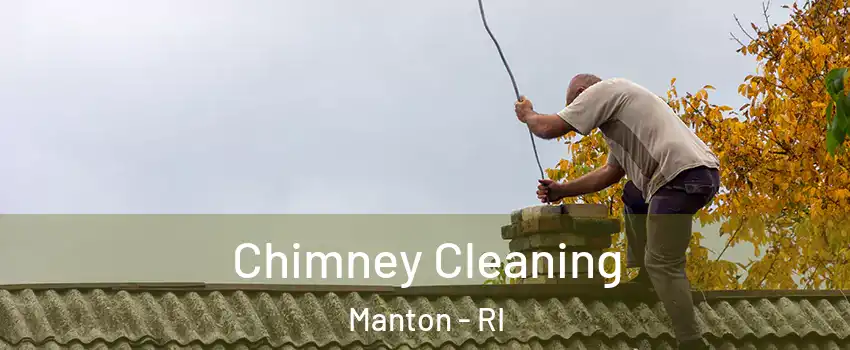 Chimney Cleaning Manton - RI