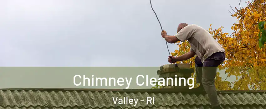 Chimney Cleaning Valley - RI