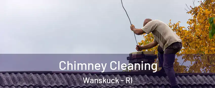 Chimney Cleaning Wanskuck - RI