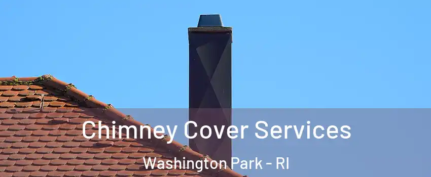 Chimney Cover Services Washington Park - RI