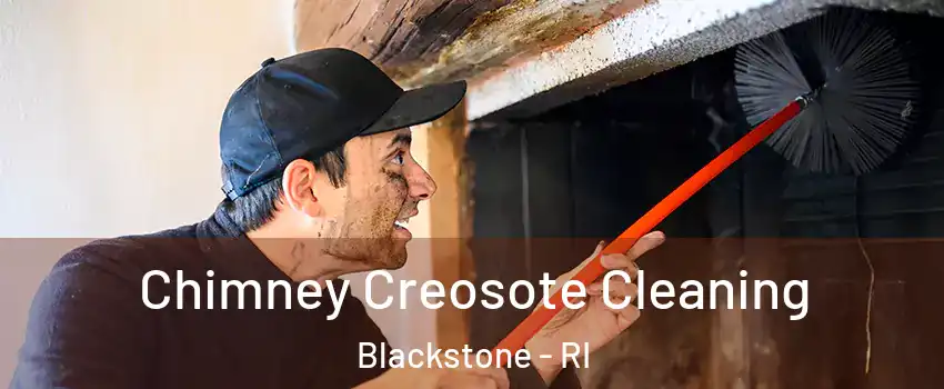 Chimney Creosote Cleaning Blackstone - RI