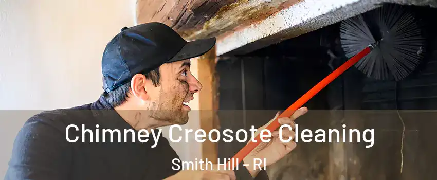 Chimney Creosote Cleaning Smith Hill - RI