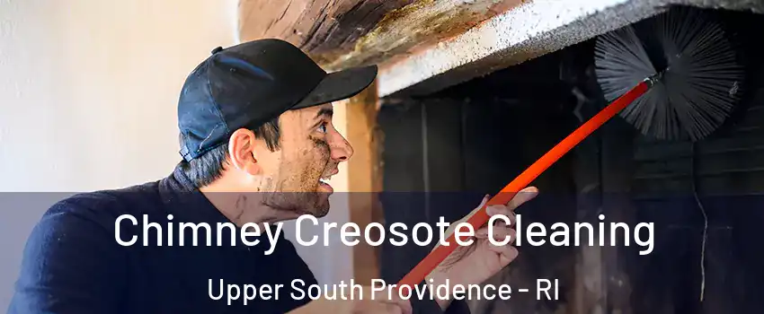 Chimney Creosote Cleaning Upper South Providence - RI