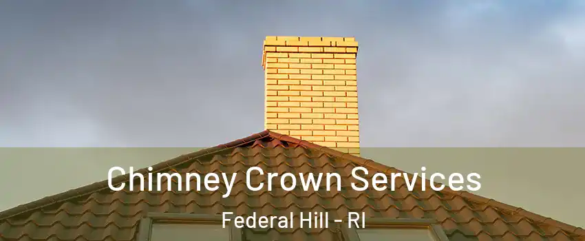 Chimney Crown Services Federal Hill - RI