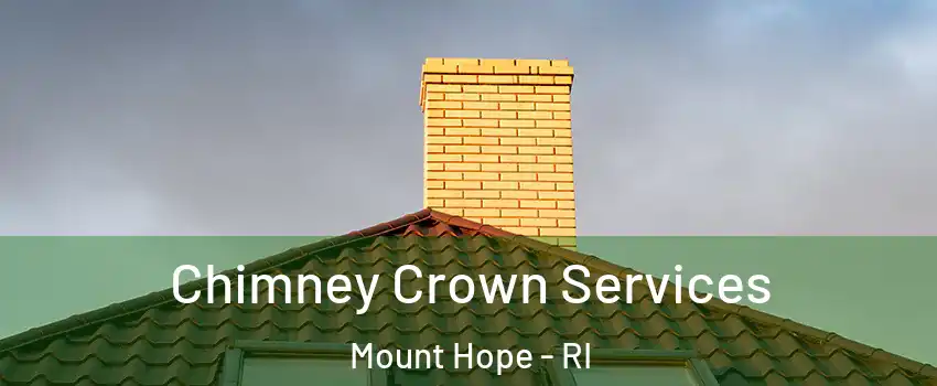 Chimney Crown Services Mount Hope - RI