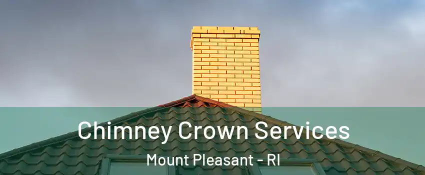 Chimney Crown Services Mount Pleasant - RI