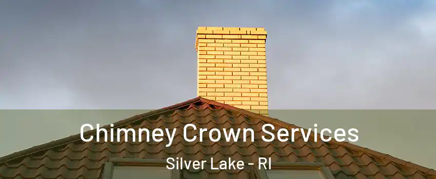 Chimney Crown Services Silver Lake - RI