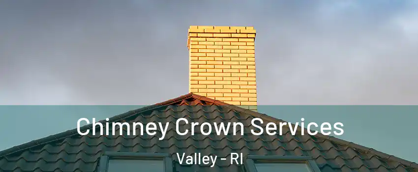 Chimney Crown Services Valley - RI