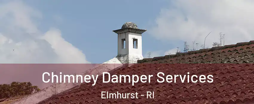 Chimney Damper Services Elmhurst - RI