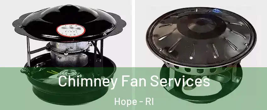 Chimney Fan Services Hope - RI