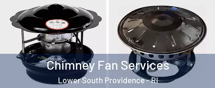 Chimney Fan Services Lower South Providence - RI