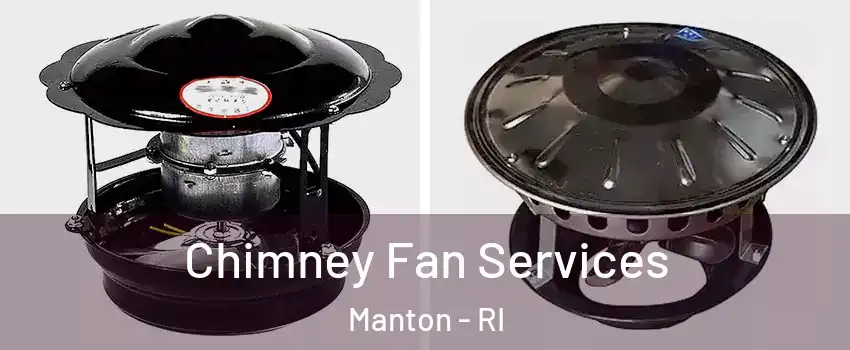 Chimney Fan Services Manton - RI