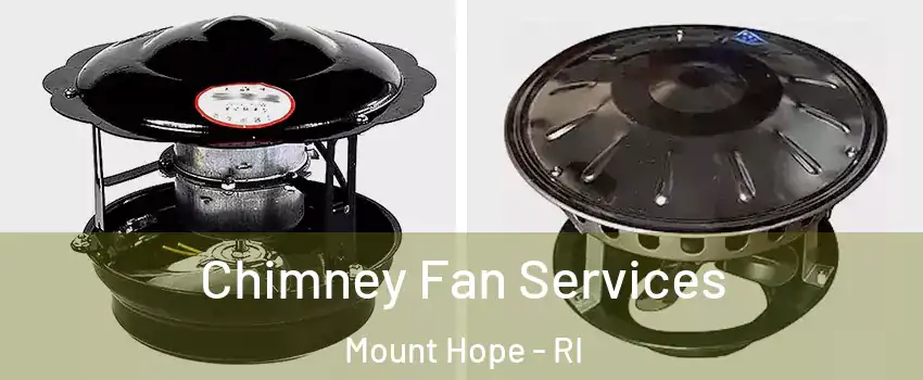 Chimney Fan Services Mount Hope - RI