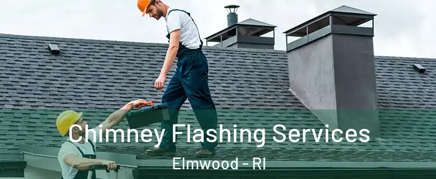 Chimney Flashing Services Elmwood - RI