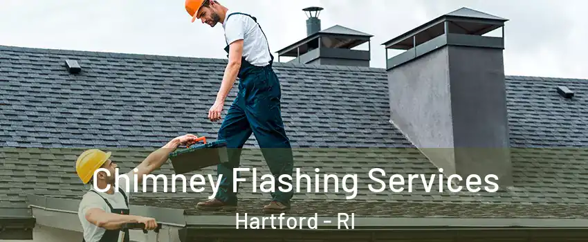 Chimney Flashing Services Hartford - RI