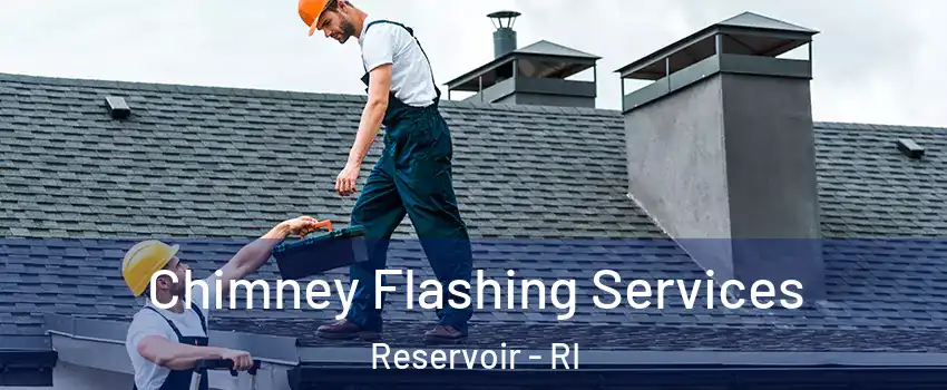 Chimney Flashing Services Reservoir - RI