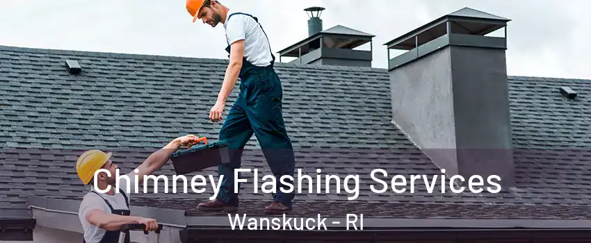 Chimney Flashing Services Wanskuck - RI