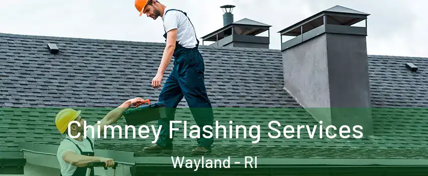 Chimney Flashing Services Wayland - RI