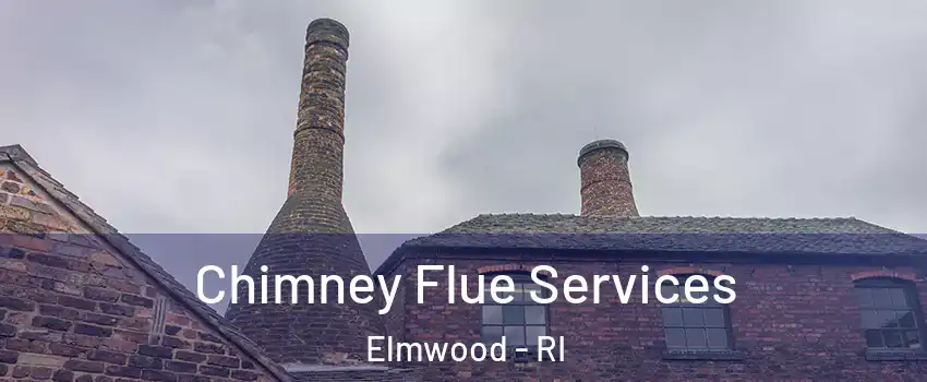 Chimney Flue Services Elmwood - RI