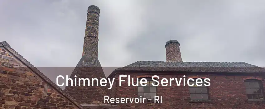 Chimney Flue Services Reservoir - RI