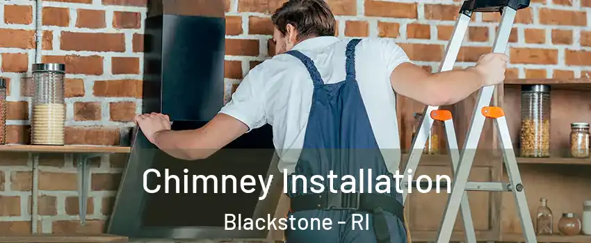 Chimney Installation Blackstone - RI