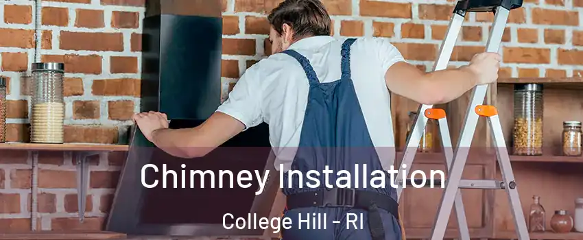 Chimney Installation College Hill - RI