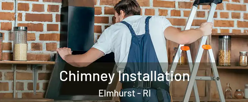 Chimney Installation Elmhurst - RI