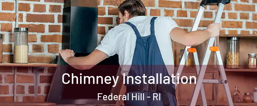 Chimney Installation Federal Hill - RI